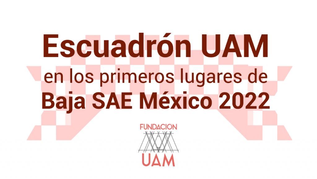 Escuadrón UAM en los primeros lugares de Baja SAE México 2022